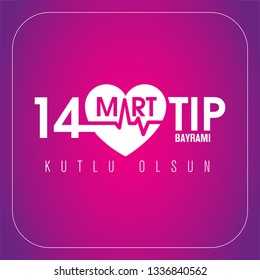 14 Mart Tıp Bayramı Kutlu Olsun. 
14 March Happy Medical Feast. 
Turkish Medical Feast. World Health Day.