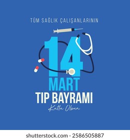 Tüm sağlık çalışanlarının 14 mart tıp bayramı kutlu olsun
Translation: Happy March 14th Medical Day to all healthcare workers