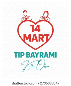 14 mart tip bayrami kutlu olsun. Translated: Happy Medical Day, March 14th. Suitable for posters, billboards and digital media.