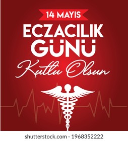 14 may. happy pharmacist day. turkish: 14 mayis. eczacilik gunu kutlu olsun