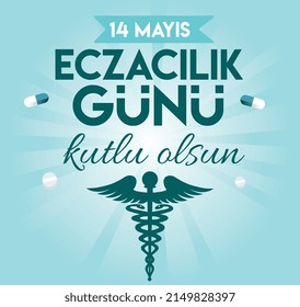 14 may. happy pharmacist day. turkish: 14 mayis. eczacilik gunu kutlu olsun