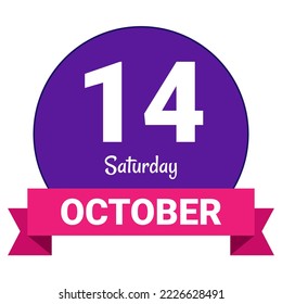 14 October, Saturday. Date template. Useful design for calendar or event promotion. Vector illustration EPS 10 File. Isolated on white background. 