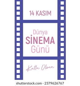 14 kasım dünya sinema günü kutlu olsun
translation: 14 november, happy world cinema day