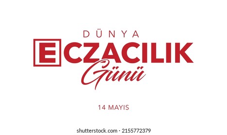 Dünya Eczacılık Günü - 14 Mayıs
Translation: Happy world pharmacists day.
The pharmacy symbol in Turkey is used. copyright reserved.