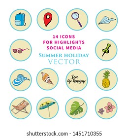 14 vector icons for social media highlights. Backpack, hat, umbrella, geolocation, airplane, shell, pineapple, sunglasses, beach chair. For bloggers, travel companies,websites,history, shopping,design