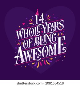 14 whole years of being awesome. 14th birthday celebration lettering