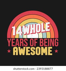 14 whole years of being awesome. 14th birthday, 14th Wedding Anniversary lettering