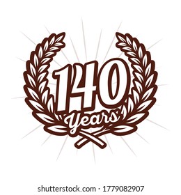 140 years anniversary celebration with laurel wreath. 140th anniversary logo. Vector and illustration.