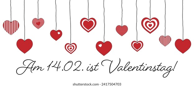 Am 14.02. ist Valentinstag - text in German language - 14 February is Valentine’s Day. Poster with hanging hearts.