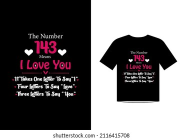 143 i love you Quote Valentine’s Day t-shirt design. Unique Valentine Typography quote design. Valentine designs for poster, print, t-shirt, mug, bag, and  POD.