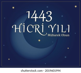 1443 hicri yılı mübarek olsun (Translate: Happy New Hijri Islamic year 1443) 