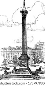 145 feet high granite Corinthian column surmounted by nelson statue which is 16 feet in height, vintage line drawing or engraving illustration.