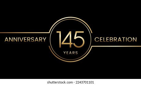 145 year anniversary. Anniversary template design with golden ring. Logo Vector Illustration