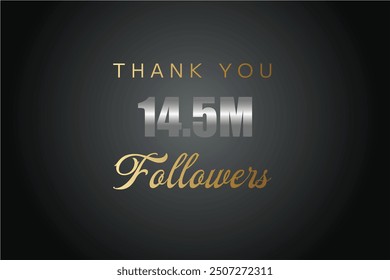 14500000  OR 14.5m followers celebration. Thank you 14500000  followers congratulation template banner. banner for social 14.5m friends and followers. celebrate subscribers and followers.

