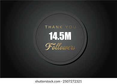 14500000  OR 14.5m followers celebration. Thank you 14500000  followers congratulation template banner. banner for social 14.5m friends and followers. celebrate subscribers and followers.

