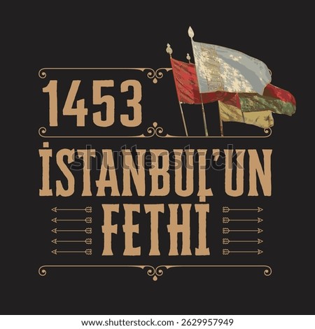 1453 Conquest of Istanbul and flag