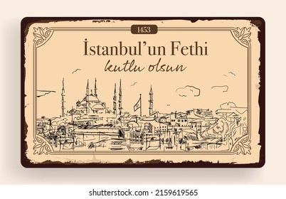 1453 istanbul'un Fethi Kutlu Olsun, Translation: 29 may Day is Happy Conquest of Istanbul. Fall of Constantinople in 1453. Sultan Mehmed the Conqueror (Fatih Sultan Mehmed)