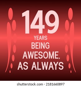 149 years being awesome as always,celebration, anniversary, birthday, isolated on a gradient background.