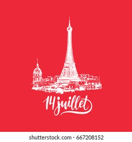 14th July calligraphic design for greeting card, festive poster etc. Eiffel Tower sketched illustration with Bastille Day hand lettering. 