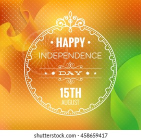 15 August. Indian Independence Day greeting card. Congratulation Happy Independence Day on blurred background. Vector illustration for prints or cards for the holiday.