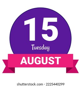 15 August, Tuesday. Date template. Useful design for calendar or event promotion. Vector illustration EPS 10 File. Isolated on white background.