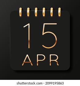 15 day of the month. April. Luxury calendar daily icon. Date day week Sunday, Monday, Tuesday, Wednesday, Thursday, Friday, Saturday. Gold text. Black background. Vector illustration.