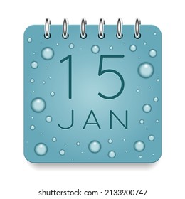 15 day of month. January. Calendar daily icon. Date day week Sunday, Monday, Tuesday, Wednesday, Thursday, Friday, Saturday. Dark Blue text. Cut paper. Water drop dew raindrops. Vector illustration.