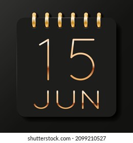 15 day of the month. June. Luxury calendar daily icon. Date day week Sunday, Monday, Tuesday, Wednesday, Thursday, Friday, Saturday. Gold text. Black background. Vector illustration.