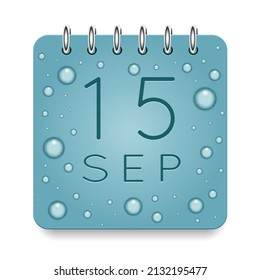 15 day of month. September. Calendar daily icon. Date day week Sunday, Monday, Tuesday, Wednesday, Thursday, Friday, Saturday. Dark Blue text. Cut paper. Water drop dew raindrops. Vector illustration.