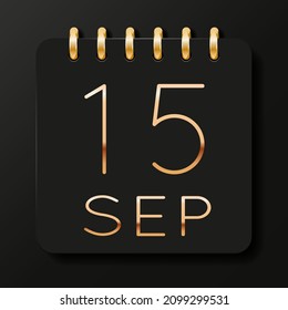 15 day of the month. September. Luxury calendar daily icon. Date day week Sunday, Monday, Tuesday, Wednesday, Thursday, Friday, Saturday. Gold text. Black background. Vector illustration.