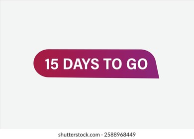 15 days to go, sale countdown vector symbol, clock, time,  background, template 15 days to go, countdown, sticker, left banner, business, sale, label button
