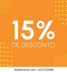 15% de desconto - (Traducción: 15% de descuento - 15%).  Etiqueta de descuento en portugués, brasileño. En colores: amarillo y naranja