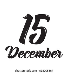 15 december, text design. Vector calligraphy. Typography poster. Usable as background.