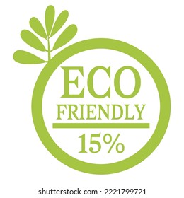 15% Eco friendly sticker icons. Eco friendly green leaf label stamp. vector illustration with green font and white background.