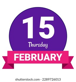 15 February, Thursday. Date template. Useful design for calendar or event promotion. Vector illustration EPS 10 File. Isolated on white background. 