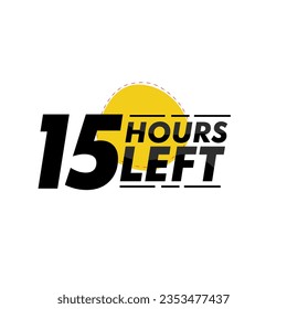 15 hours left  Countdown badge with vector number and timer illustration. Countdown left offer, promo sticker, business limited special promotion, best deal emblem or logo isolated 