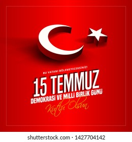 15 july Day Turkey. Translation of title in Turkish is 15 July The Democracy and National Unity Day of Turkey.