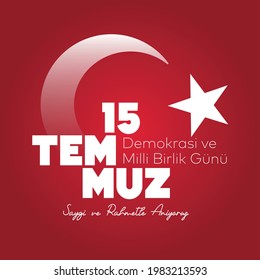 15 July Democracy and National Unity Day. (Translate 15 Temmuz Demokrasi ve Milli Birlik Gunu)