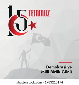 15 July Democracy and National Unity Day.Turkey 15 July Logo (Translate: 15 Temmuz Demokrasi ve Milli Birlik Gunu. 15 Temmuz Logo )