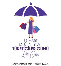 15 Mart Dünya Tüketiciler Günü Kutlu Olsun
Woman shopping under umbrella. translation: happy march 15 world consumer day