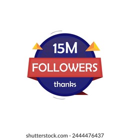 15 Million followers thank you label badge vector editing. 1k followers label isolated on white background. Editable EPS file in blue and red colors theme.