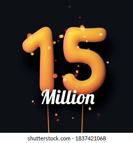 15 million sign yellow balloons with threads on black background with lights confetti. Vector festive illustration.