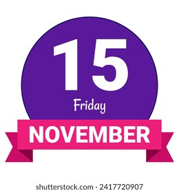 15 November, Friday. Date template. Useful design for calendar or event promotion. Vector illustration EPS 10 File. Isolated on white background. 