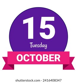 15 October, Tuesday. Date template. Useful design for calendar or event promotion. Vector illustration EPS 10 File. Isolated on white background. 