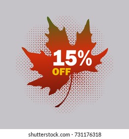 15% OFF discount sticker for fall sale; vector design. Sale leaf tag with halftone shadow on transparent background. The separated elements can be used and edited independently of each other.