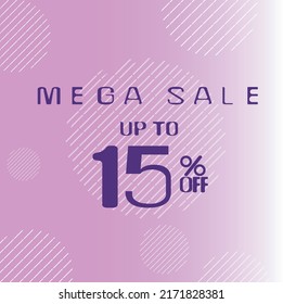 15% off. Square banner with a pink and white gradient background with details in white circles and purple text. Advertising for Mega Sale. Up to fifteen percent off for promotions and offers.