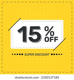 15% OFF. Super Discount. Discount Promotion Special Offer. 15% Discount. Yellow Square Banner Template.