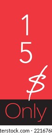 15$ Only Coupon sign or Label or discount voucher Money Saving label, stamp Vector Illustration with friendly font on red background