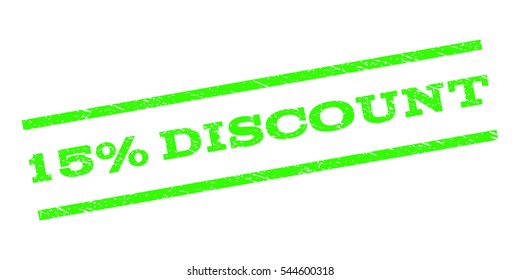 15 Percent Discount watermark stamp. Text caption between parallel lines with grunge design style. Rubber seal stamp with dust texture. Vector light green color ink imprint on a white background.