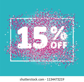 15 percent OFF. Discount Vector Graphic. White Text in a White Frame. Pink Confetti. Abstract Simple Design. Turquoise Background.
